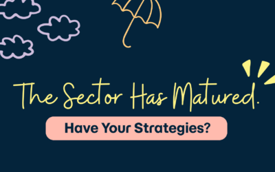 The Sector Has Matured. Have Your Strategies?