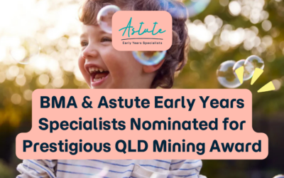 BMA and Astute Early Years Specialists Nominated for Prestigious Queensland Mining Award