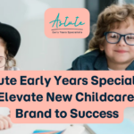 Astute Early Years Specialists Elevate New Childcare Brand to Success