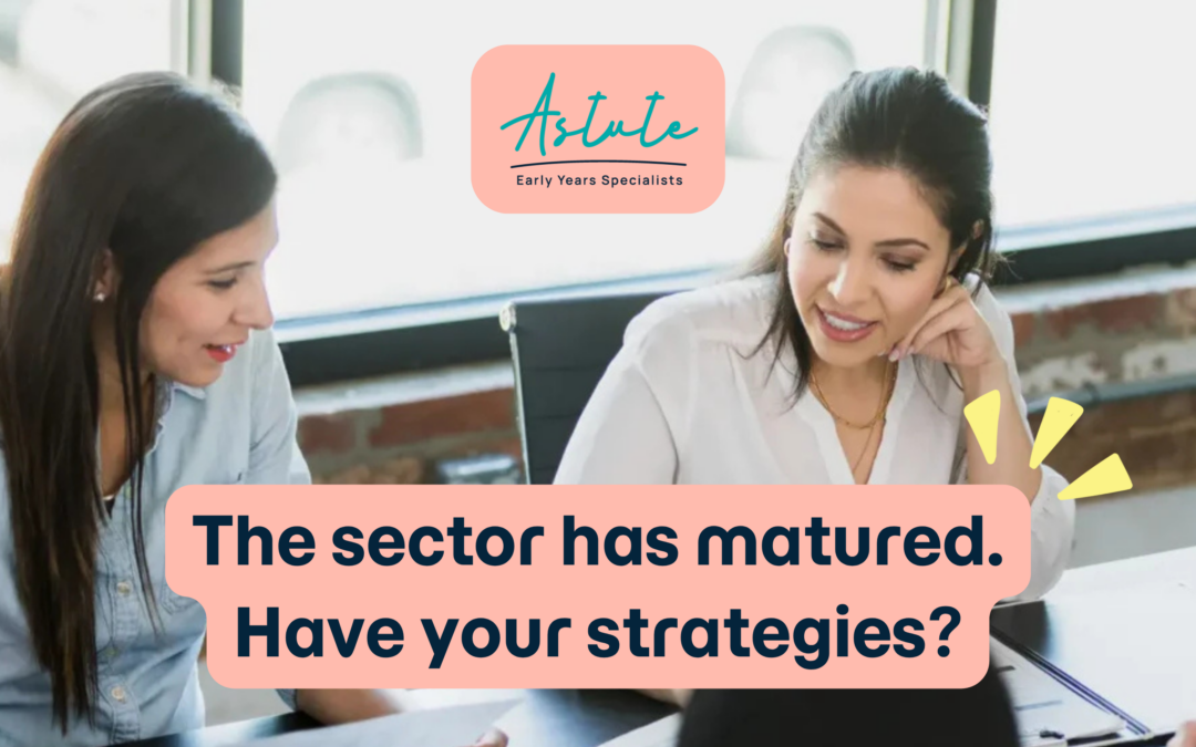 The Sector Has Matured. Have Your Strategies?