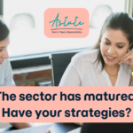 The Sector Has Matured. Have Your Strategies?