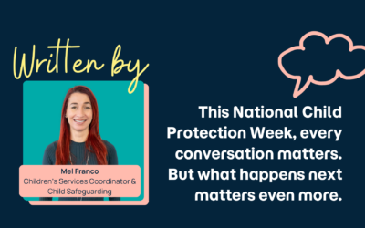 National Child Protection Week, Every Conversation Matters: Shifting Conversation to Action.