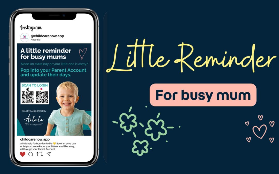 A Little Reminder for Busy Mums: How Astute and ChildcareNow Teamed Up to Make Bookings Easier